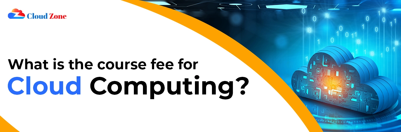What is the course fee for cloud computing?
