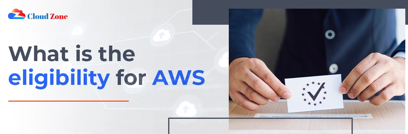 What is the eligibility for AWS