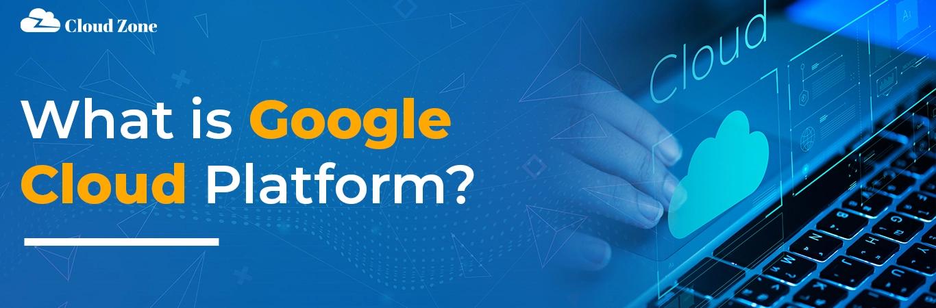 What is Google Cloud Platform